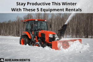 Ahearn Equipment - winter equipment rentals, construction equipment for rent, backhoe for rent near me, heavy equipment rental near me, backhoe rental near me, trackhoe rental